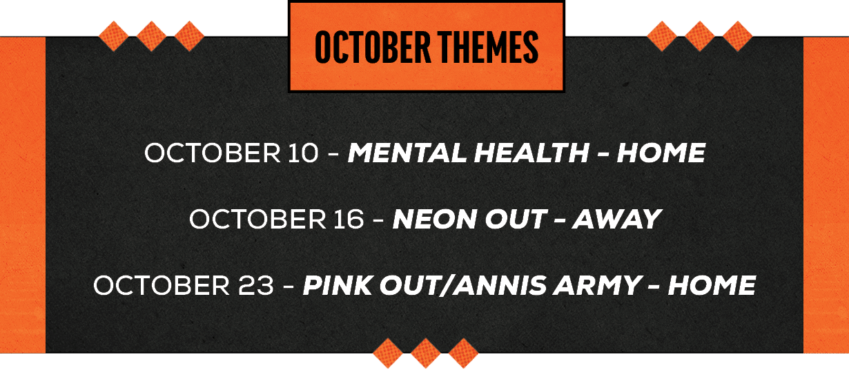 OCTOBER THEMES,october 10 mental health home october 16 neon out away october 23 pink out/annis army hom