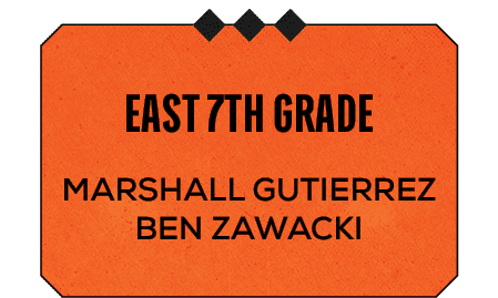 Marshall Gutierrez Ben Zawacki ,east 7th grad