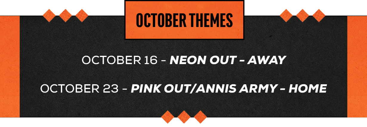 OCTOBER THEMES,october 16 neon out away october 23 pink out/annis army hom