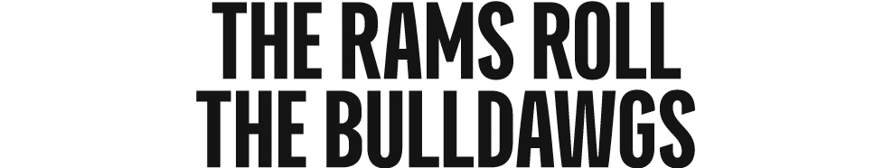 The Rams Roll the Bulldawgs