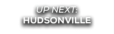 UP NEXT: hudsonville