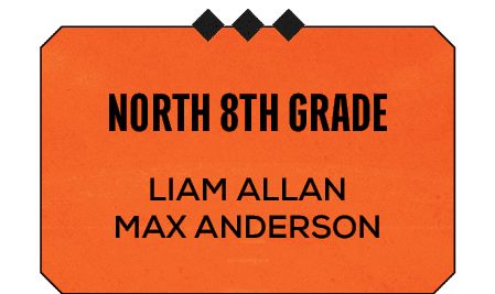 Liam Allan Max Anderson ,north 8th grad