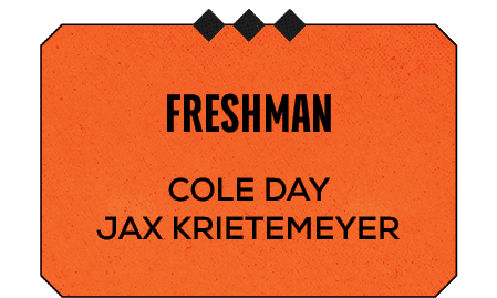 Cole Day Jax krietemeyer ,freshma