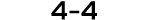 4 4