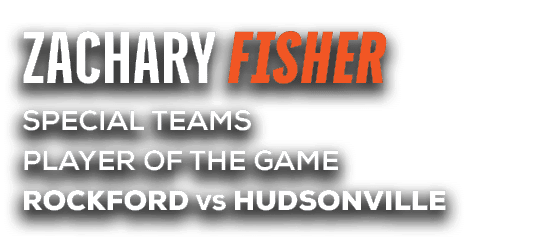 special teams player of the game rockford vs hudsonville,zachary fishe