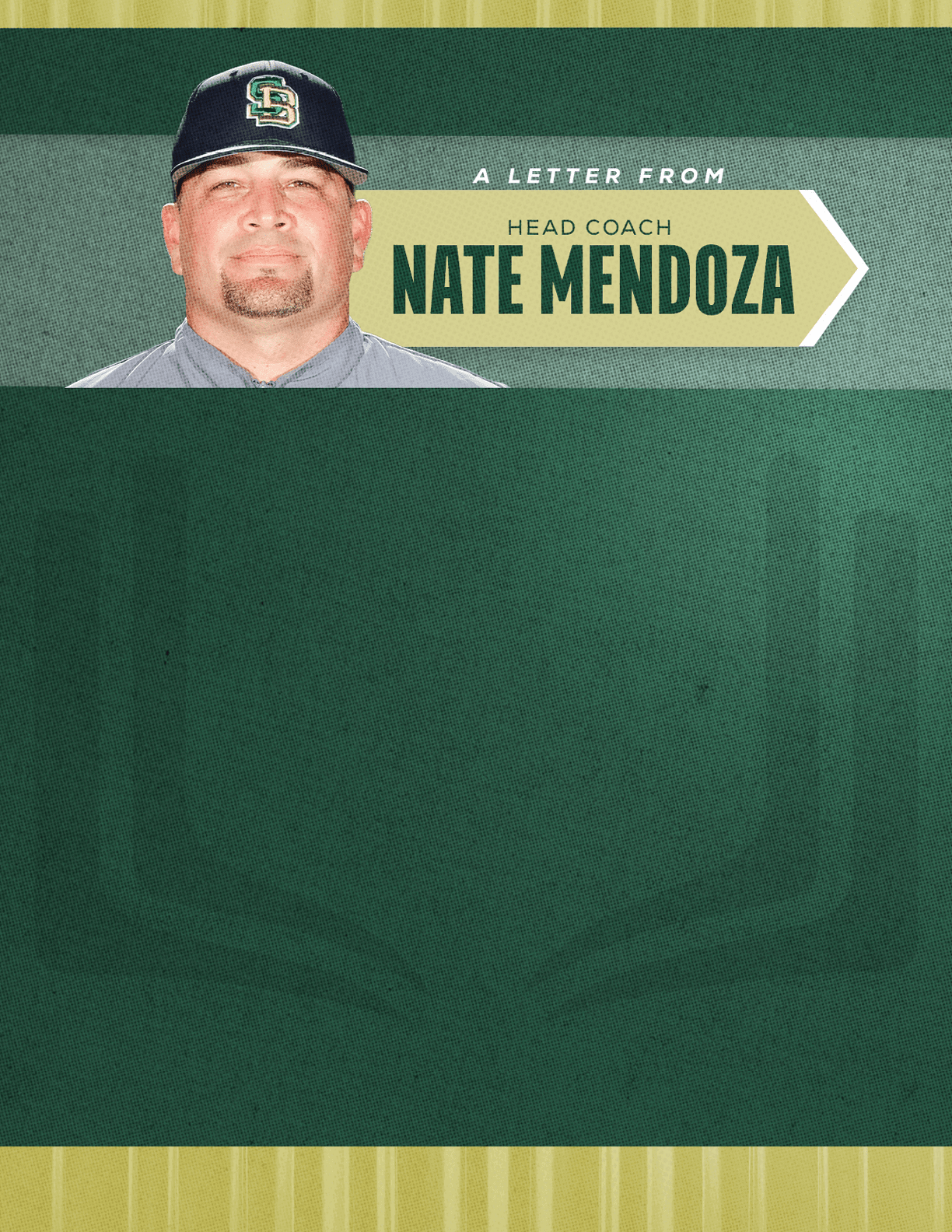 A person wearing a baseball cap and gray shirt is shown next to text that reads a letter from head coach Nate Mendoza on a green and gold background. Description generated by AI