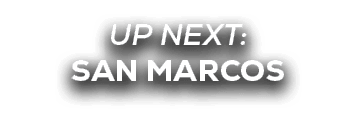 UP NEXT: san marcos