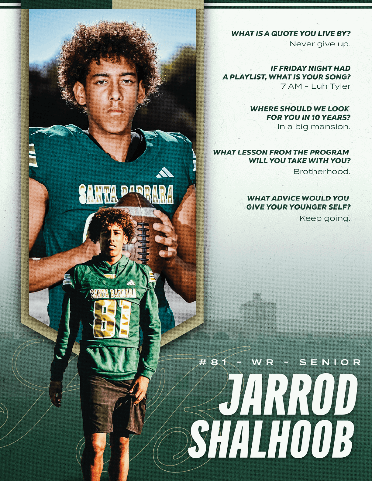 An adult with curly hair wearing a green Santa Barbara football jersey holds a football and stands in front of a background with motivational quotes and the name Jarrod Shalhoob, a senior wide receiver. Description generated by AI