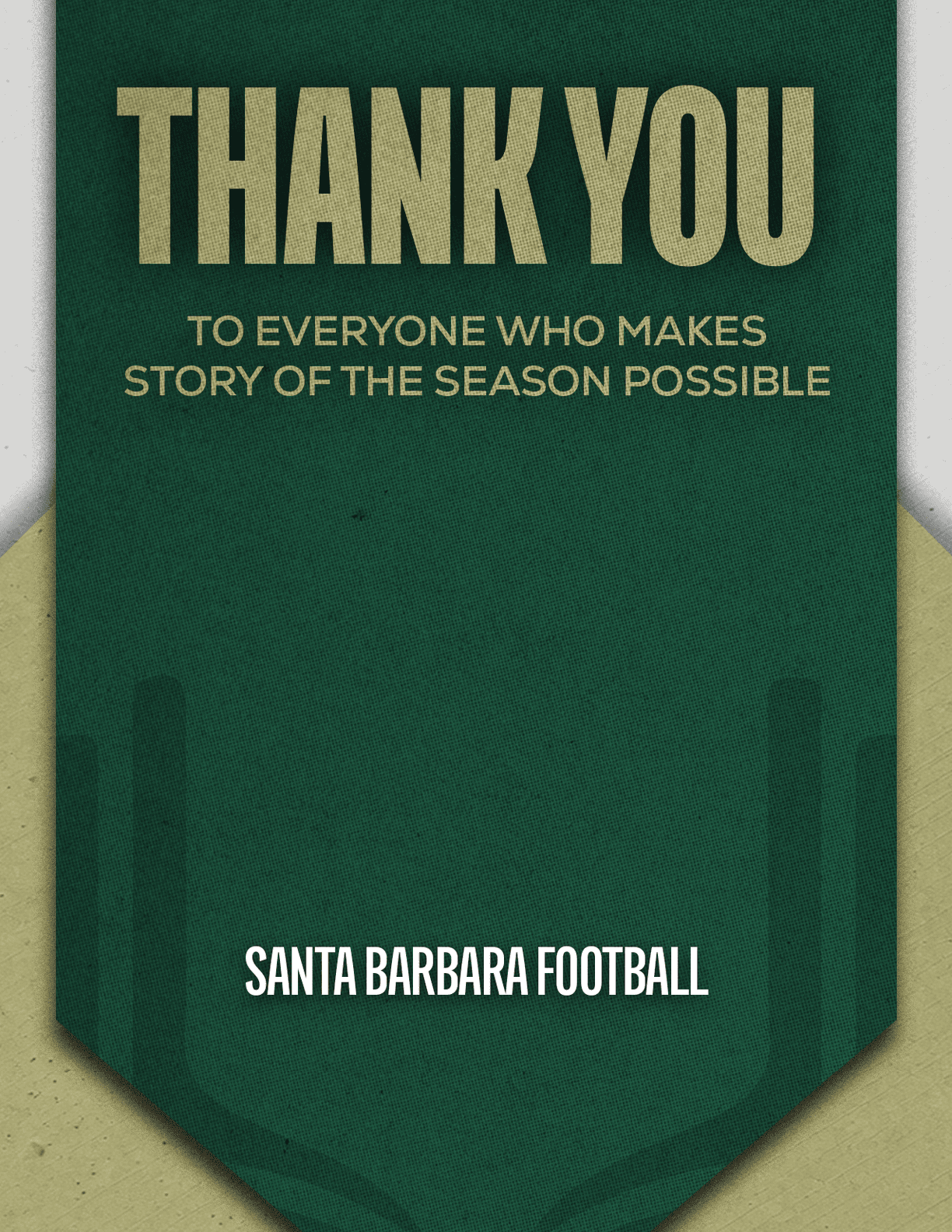 Thank you message on a green textured banner reading thank you to everyone who makes story of the season possible with Santa Barbara Football at the bottom. Description generated by AI