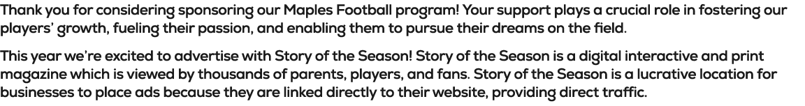 Thank you for considering sponsoring our Maples Football program! Your support plays a crucial role in fostering our ...