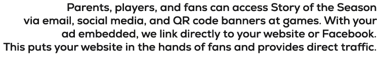 Parents, players, and fans can access Story of the Season via email, social media, and QR code banners at games. With...