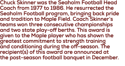Chuck Skinner was the Seaholm Football Head Coach from 1977 to 1986. He resurrected the Seaholm Football program, bri...