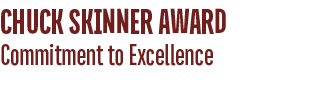 Commitment to Excellence,CHUCK SKINNER AWAR