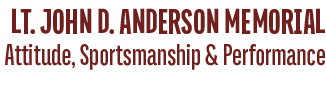 Attitude, Sportsmanship & Performance,LT. JOHN D. ANDERSON MEMORIA