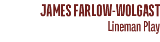 Lineman Play,JAMES FARLOW WOLGAS
