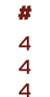 # 4 4 4