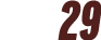 29 