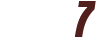 7 