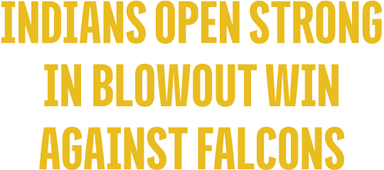 Indians open strong in blowout win against falcons