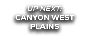UP NEXT: canyon west plains