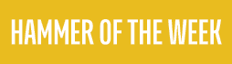 HAMMER OF THE WEEK