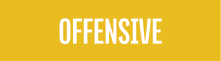 OFFENSIVE
