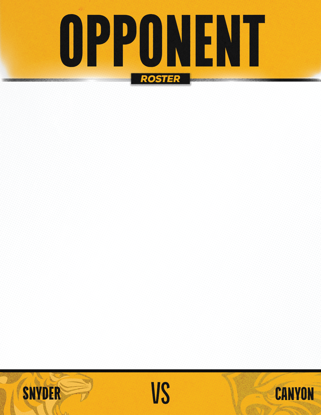 The graphic displays the word opponent at the top with a blank white space below and the names Snyder and Canyon separated by “vs" at the bottom on a yellow and black background. Description generated by AI