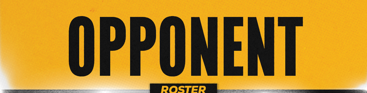 The word “OPPONENT" is displayed in large black letters on a yellow background with the word "ROSTER" partially visible below. Description generated by AI