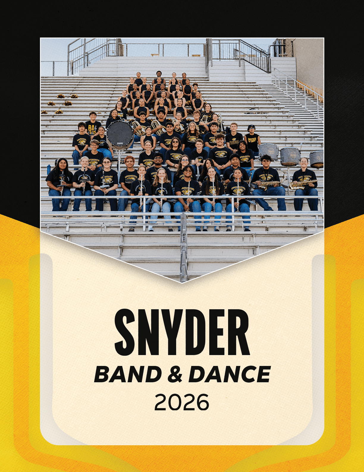 A large group of people wearing matching black shirts with yellow designs are seated on bleachers holding various band instruments with the text Snyder Band & Dance 2026 below them. Description generated by AI
