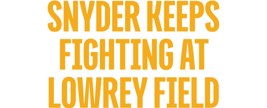 snyder Keeps Fighting at Lowrey Field