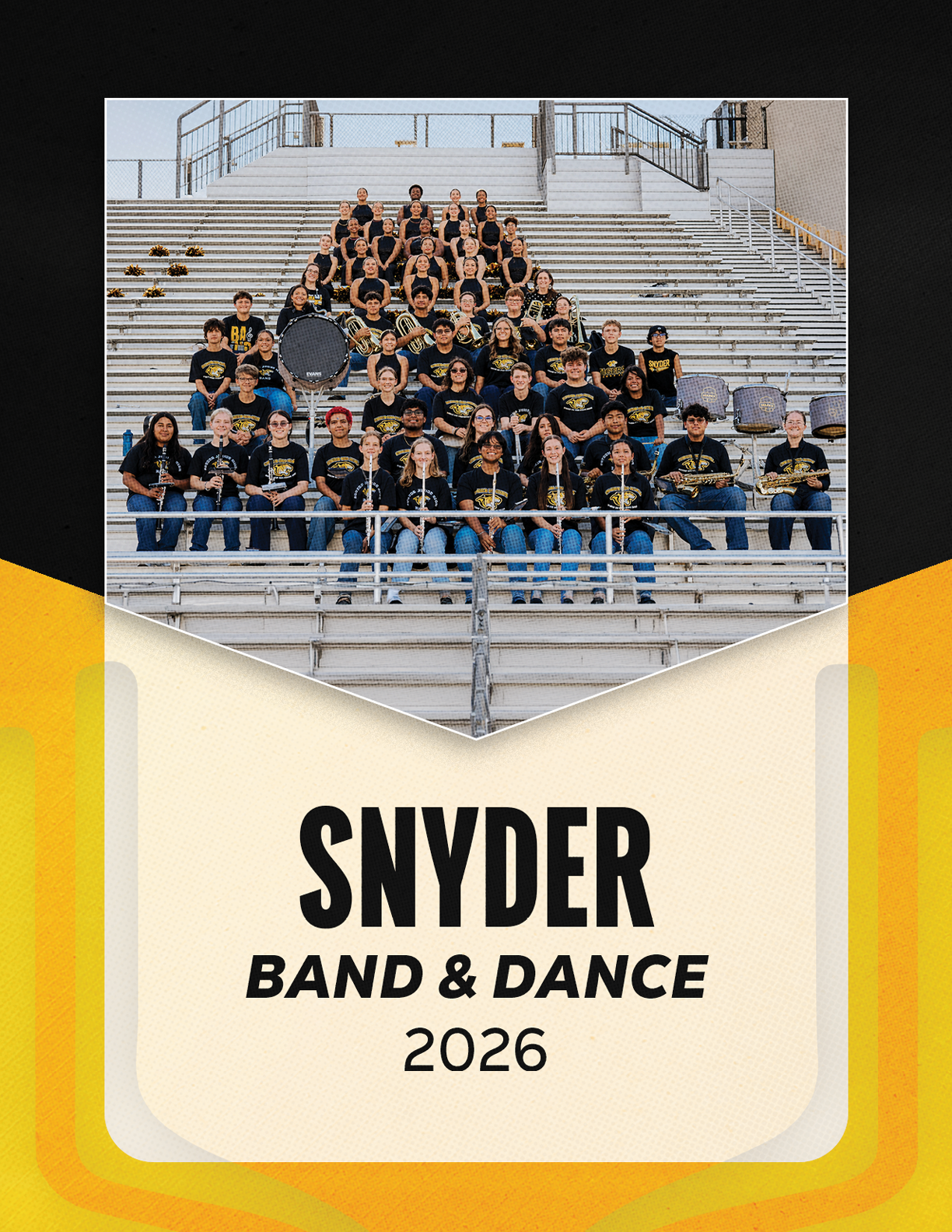 A large group of people wearing matching black shirts with yellow designs are seated on bleachers holding various band instruments with the text Snyder Band & Dance 2026 below them. Description generated by AI