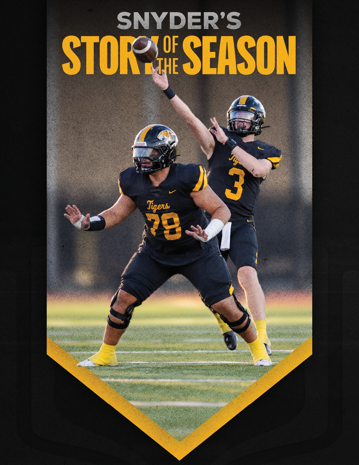 Two people in black and yellow football uniforms are on a field with one preparing to throw a football and the other in a blocking stance under the text “Snyder's Story of the Season." Description generated by AI
