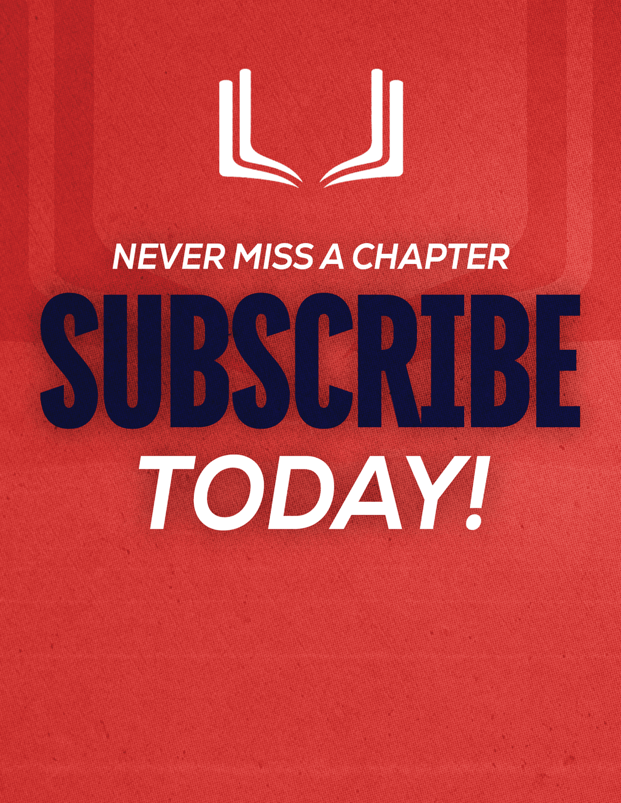 A purple and red sign that says “Never Miss a Chapter Subscribe Today!". Description generated by AI