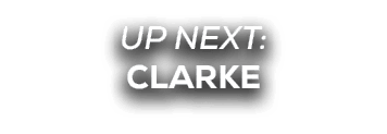 UP NEXT: CLARKE