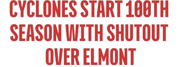 cyclones start 100th season with shutout over elmont