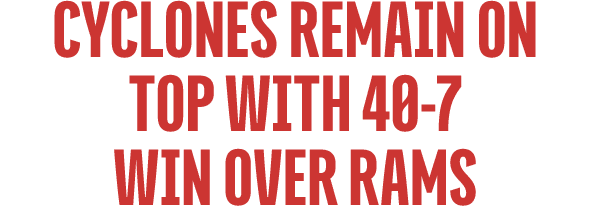 cyclones remain on top with 40 7 win over rams