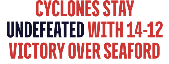 cyclones stay undefeated with 14 12 victory over seaford