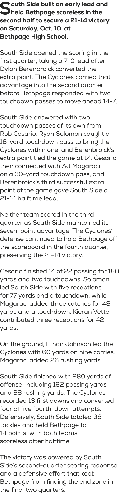 South Side built an early lead and held Bethpage scoreless in the second half to secure a 21 14 victory on Saturday, ...
