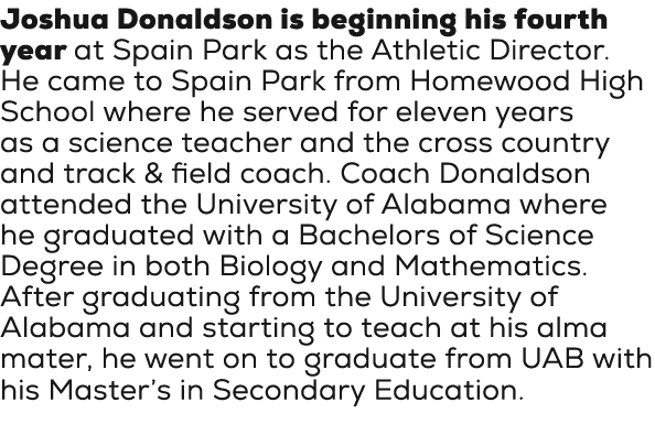 Joshua Donaldson is beginning his fourth year at Spain Park as the Athletic Director. He came to Spain Park from Home...