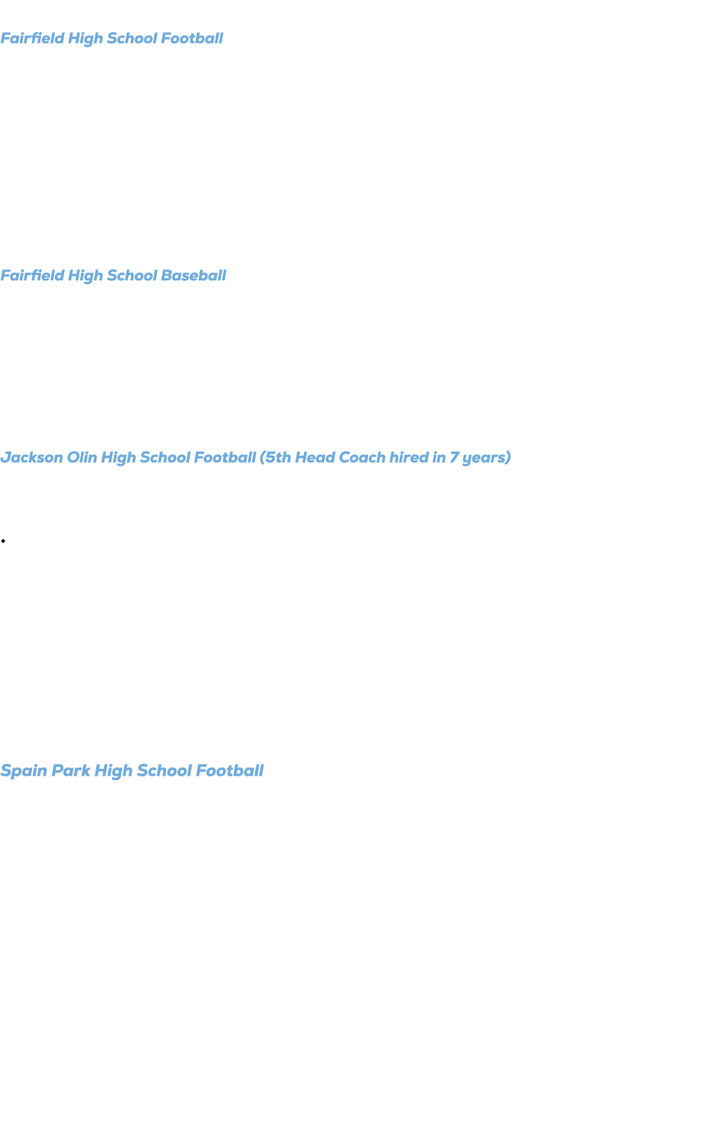 ACCOMPLISHMENTS / TEAM RECORDS Fairfield High School Football •2001, 3 7 •2002, 0 10 •2003, 5 6, 5A State Playoffs •2...