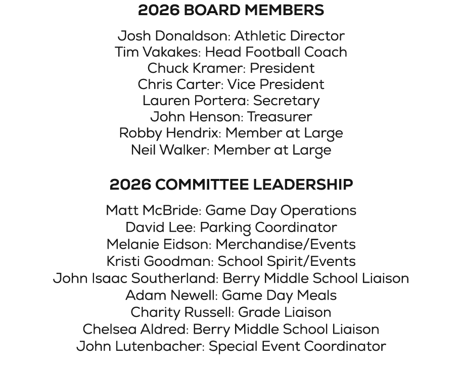 2026 BOARD MEMBERS Josh Donaldson: Athletic Director Tim Vakakes: Head Football Coach Chuck Kramer: President Chris C...