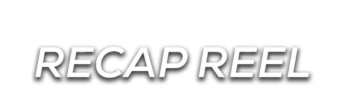 RECAP REEL,GAME NIGH