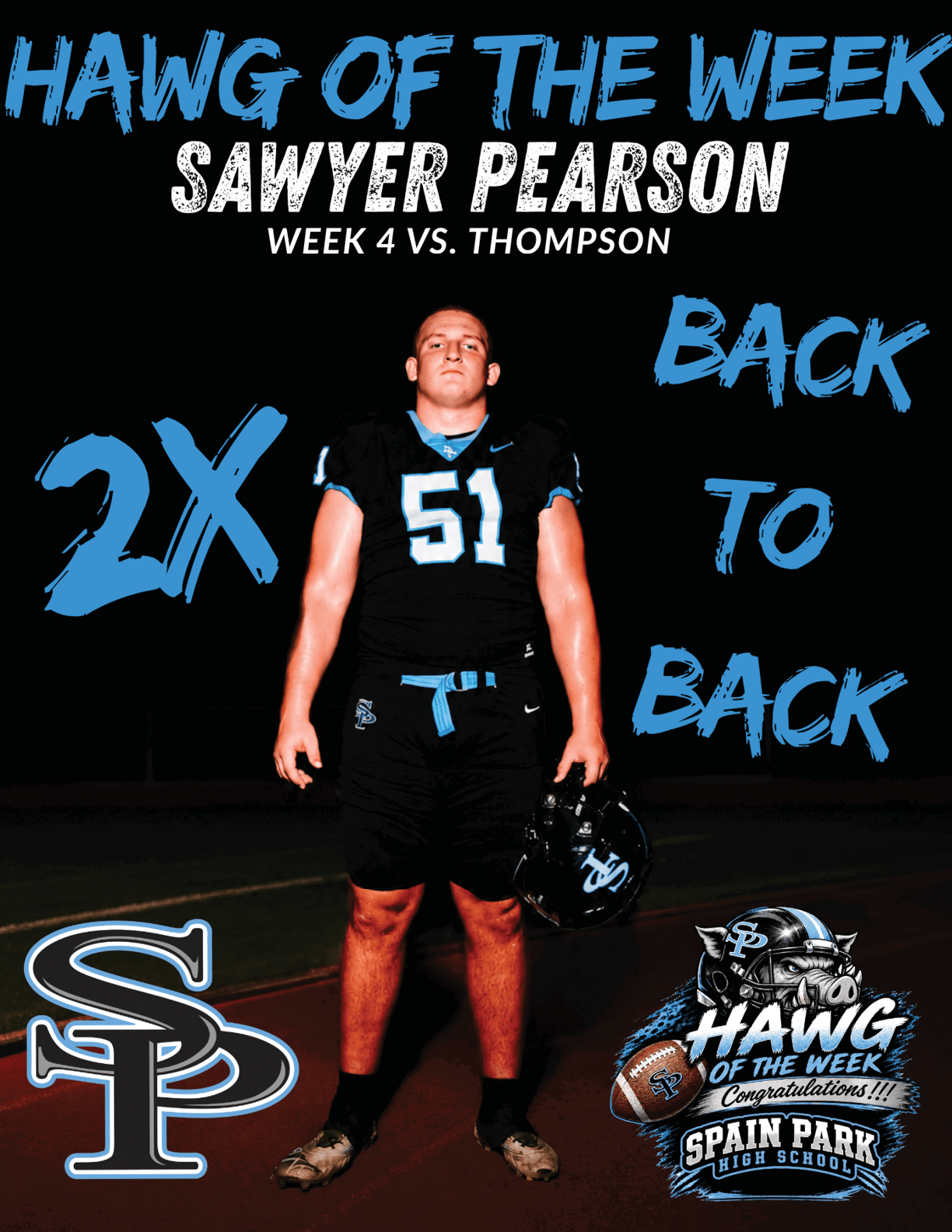 A person in a black football uniform with the number 51 stands on a field holding a helmet with text highlighting Sawyer Pearson as “Hawg of the Week" for week 4 versus Thompson with phrases "2X" and "Back to Back" and logos for Spain Park High School. Description generated by AI