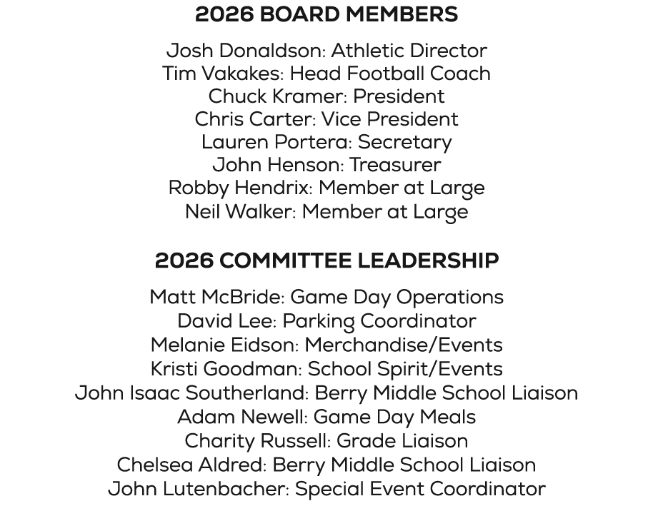 2026 BOARD MEMBERS Josh Donaldson: Athletic Director Tim Vakakes: Head Football Coach Chuck Kramer: President Chris C...
