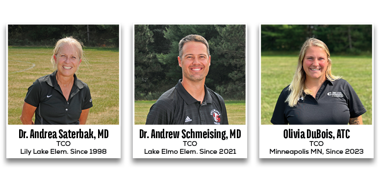 Olivia DuBois, ATC TCO Minneapolis MN, Since 2023,Dr. Andrew Schmeising, MD TCO Lake Elmo Elem. Since 2021,Dr. Andrea...