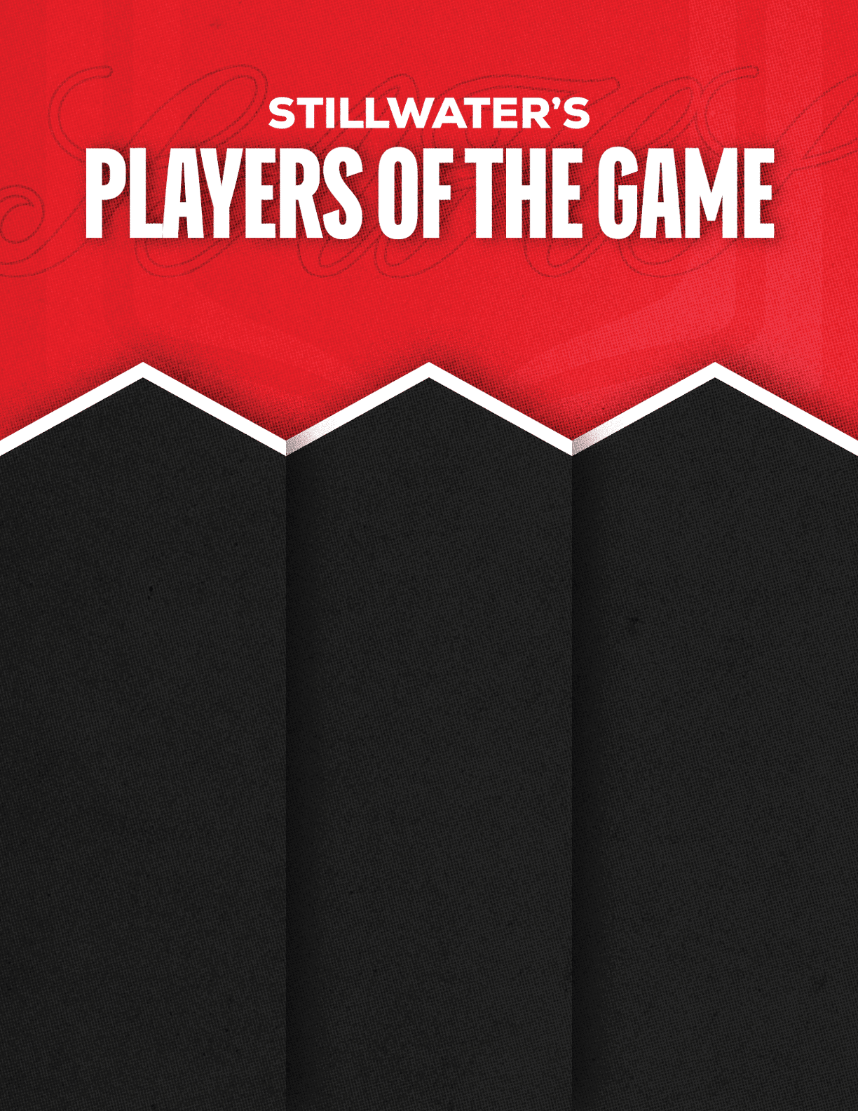 Stillwater's Players of the Game text is displayed on a red and black background with a zigzag white border. Description generated by AI