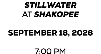Stillwater at shakopee september 18, 2026 7:00 PM