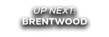 UP NEXT: brentwood