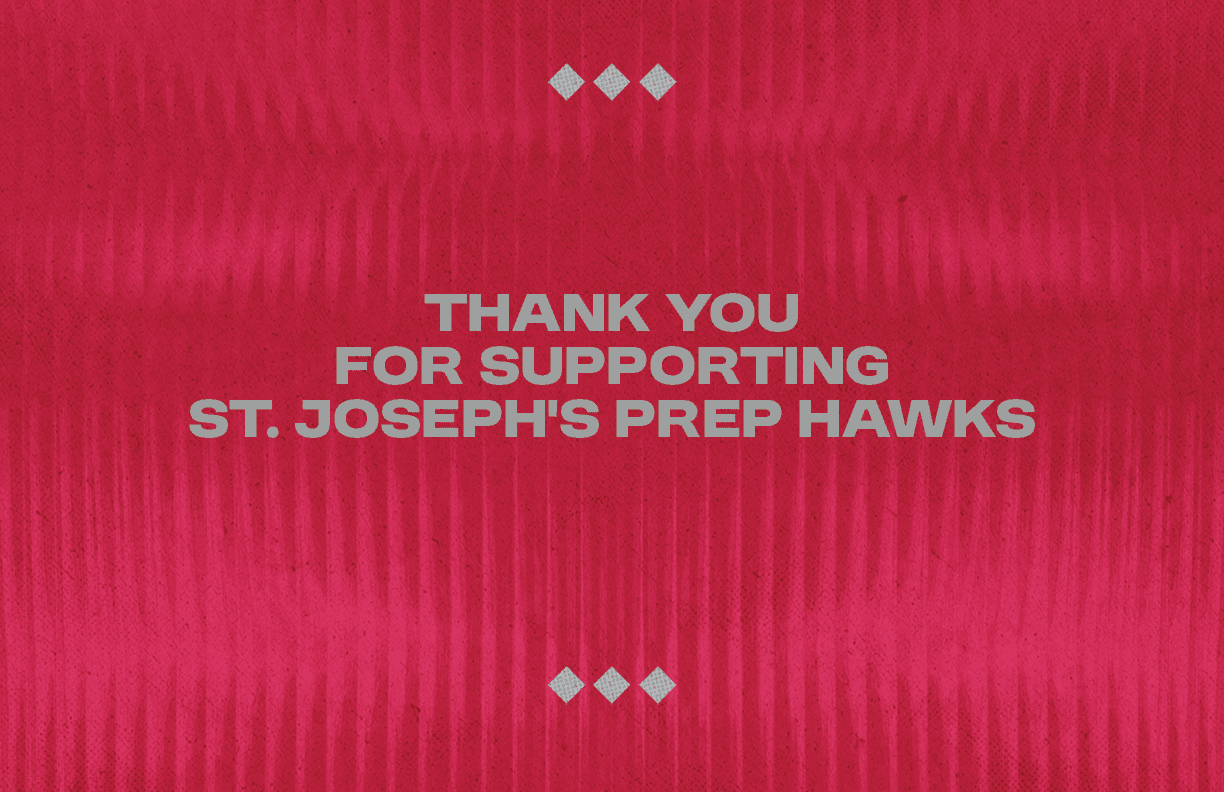 Thank you for supporting St. joseph’s prep hawk