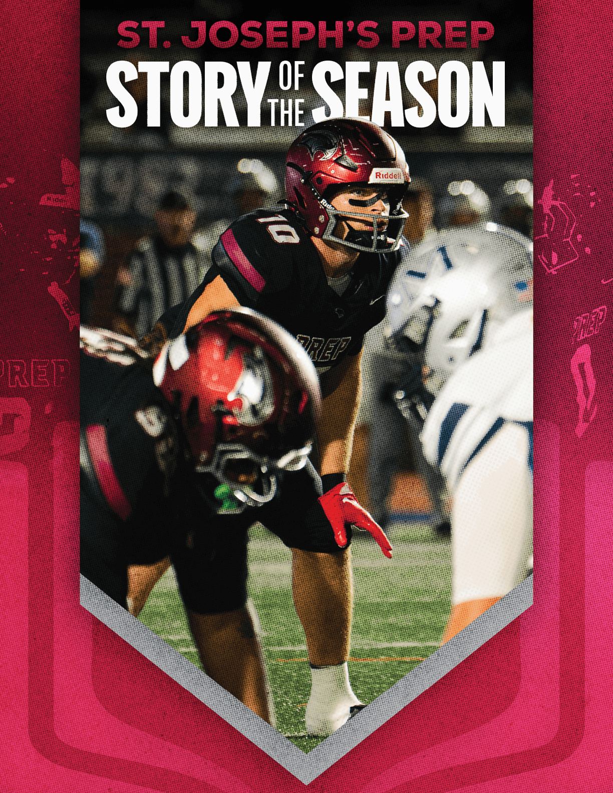 Two athletes in black and red football uniforms are positioned on a field facing opponents in white uniforms with the text St. Joseph's Prep Story of the Season above them. Description generated by AI